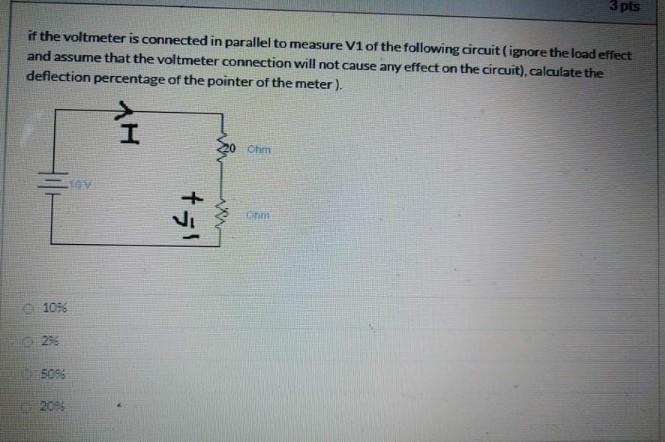 Solved 3 pts it the voltmeter is connected in parallel to | Chegg.com