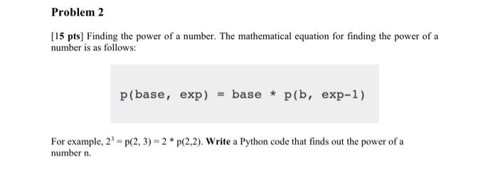 Solved [15 pts] Finding the power of a number. The | Chegg.com