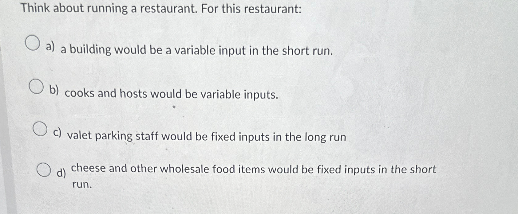 Solved Think about running a restaurant. For this | Chegg.com