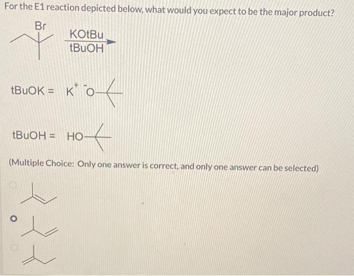 Solved For the E1 reaction depicted below, what would you | Chegg.com