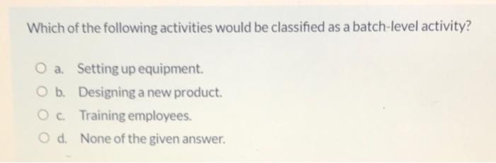 solved-which-of-the-following-activities-would-be-classified-chegg