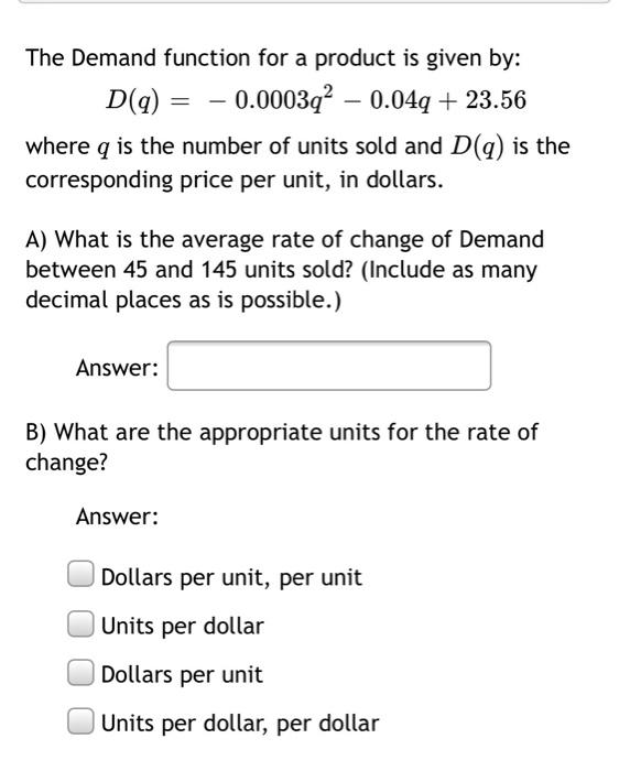 Solved The Demand function for a product is given by: D(q) = | Chegg.com