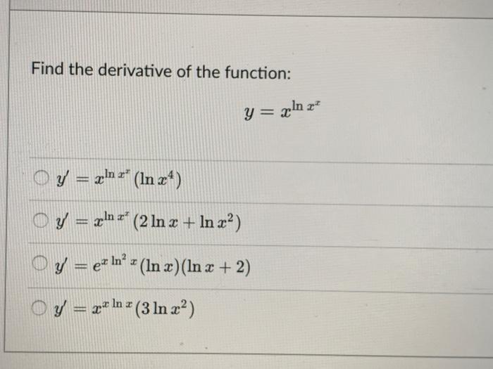 Find the derivative of the function: \[ \begin{array}{l} y=x^{\ln x^{x}} \\ y^{\prime}=x^{\ln x^{x}}\left(\ln x^{4}\right) \\