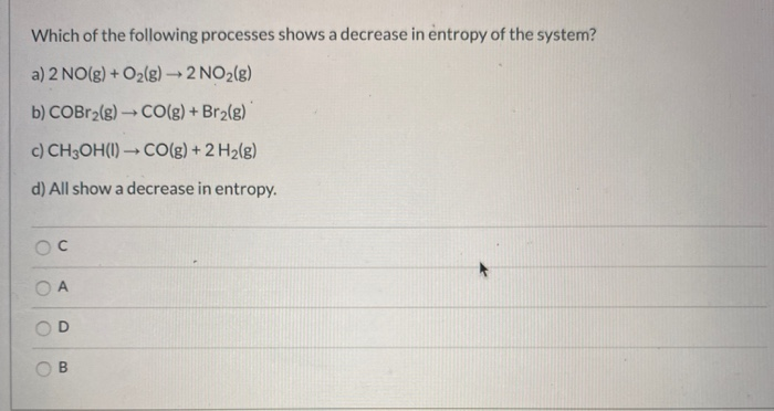 Solved Which of the following processes shows a decrease in | Chegg.com