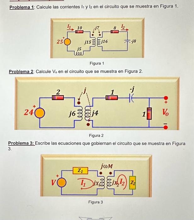 Problema 1: Calcule las corrientes \( I_{1} \) y \( I_{2} \) en el circuito que se muestra en Figura 1. Figura 1 Problema 2: