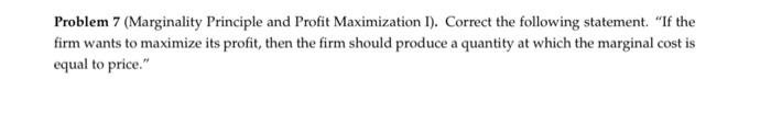 Solved Problem 7 (Marginality Principle and Profit | Chegg.com