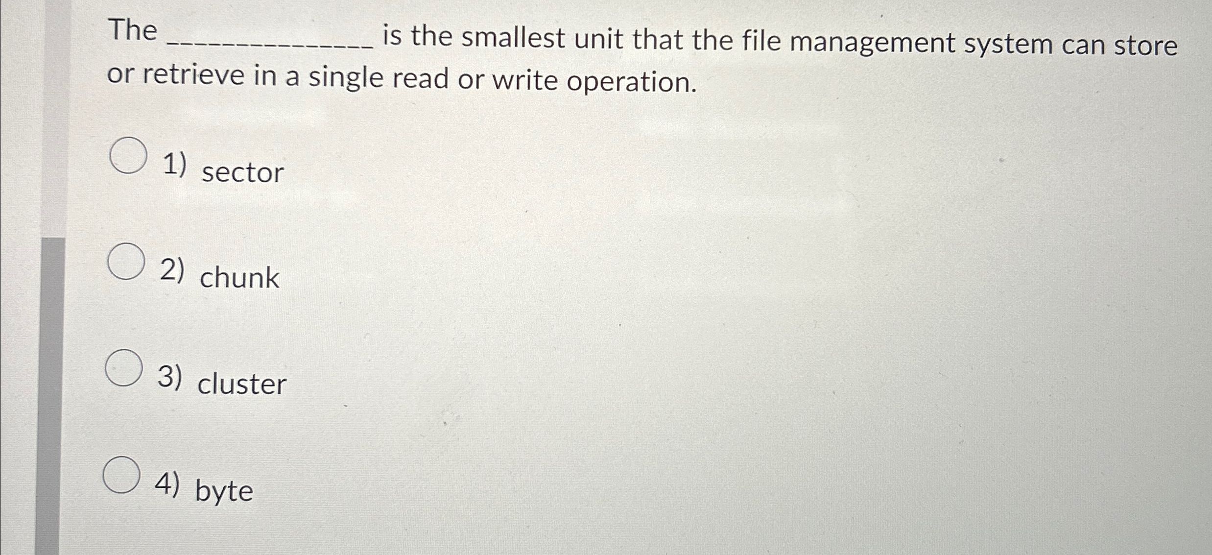 Solved The is the smallest unit that the file management | Chegg.com