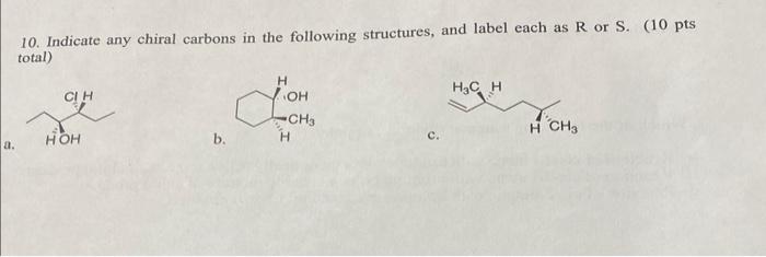 Solved 10. Indicate any chiral carbons in the following | Chegg.com