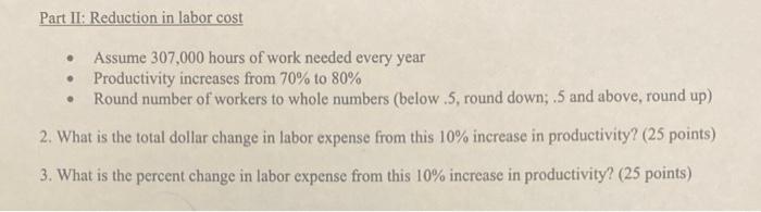 Part II: Reduction in labor cost - Assume 307,000 | Chegg.com