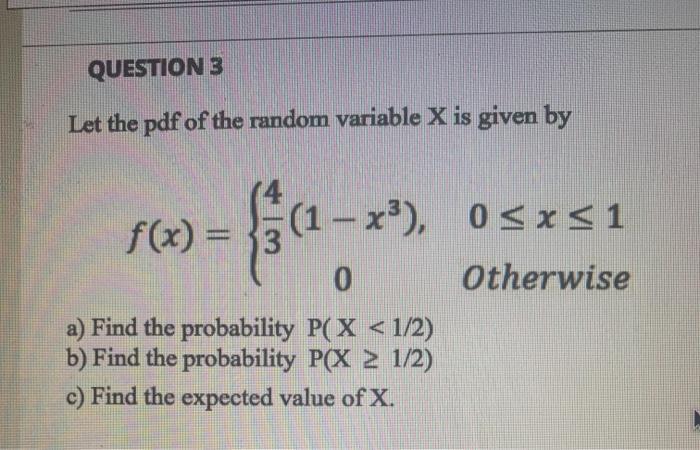 Solved QUESTION 3 Let the pdf of the random variable X is | Chegg.com