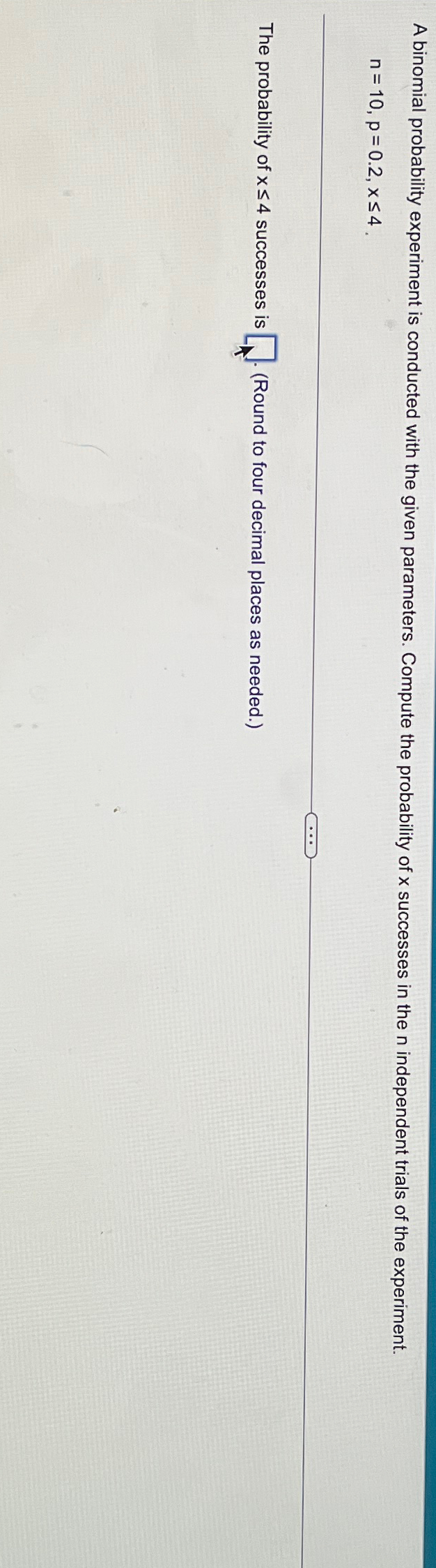 Solved A binomial probability experiment is conducted with | Chegg.com