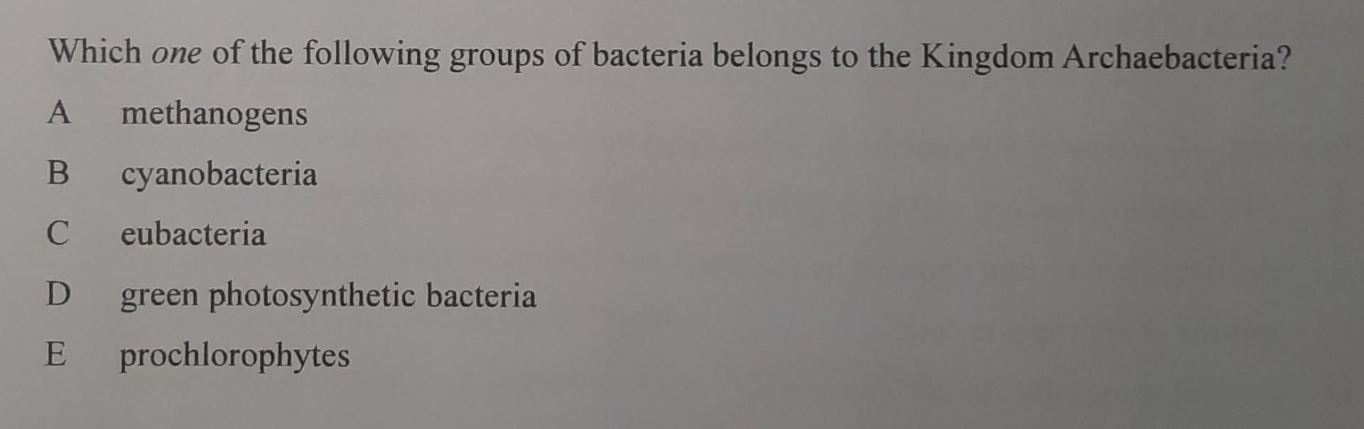 Solved Which one of the following groups of bacteria belongs | Chegg.com