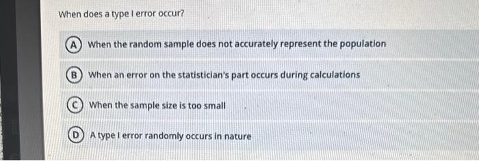 Solved When does a type I error occur? When the random | Chegg.com