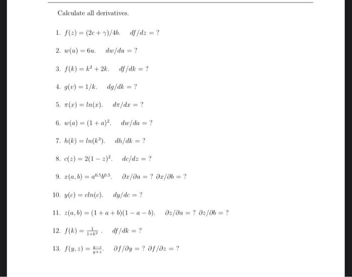 Calculate all derivatives. 1. \( f(z)=(2 c+\gamma) / 4 b . \quad d f / d z= \) ? 2. \( w(u)=6 u . \quad d w / d u= \) ? 3. \(