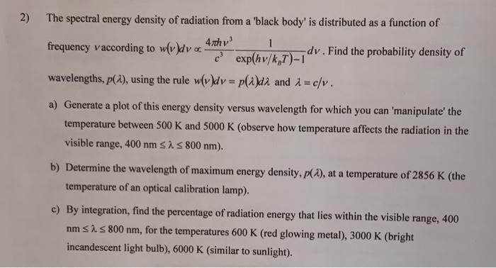 Solved 2) The spectral energy density of radiation from a | Chegg.com