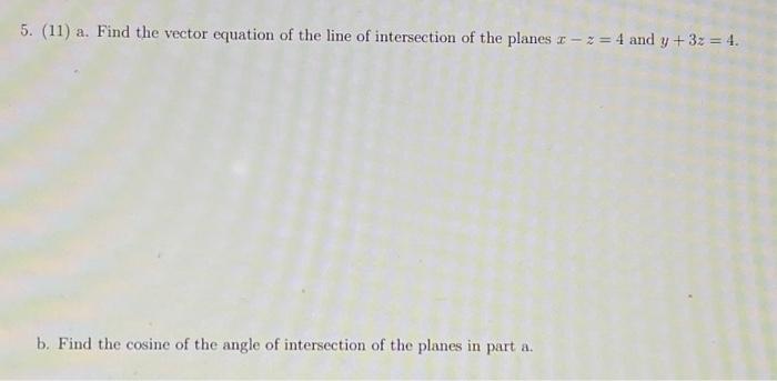 Solved 5. (11) a. Find the vector equation of the line of | Chegg.com