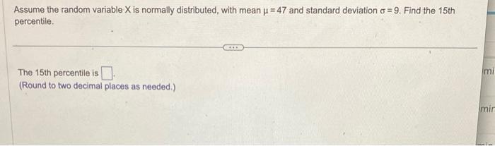 Solved Assume The Random Variable X Is Normally Distributed, 