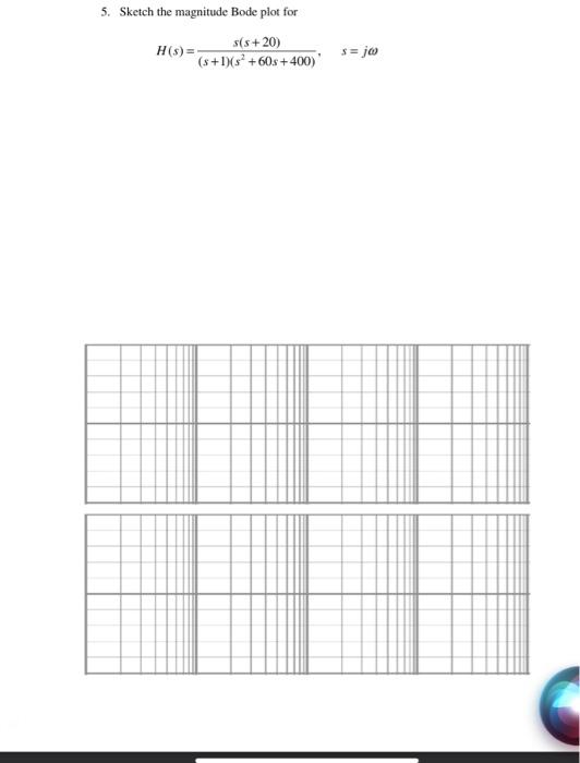 Solved 5. Sketch the magnitude Bode plot for | Chegg.com