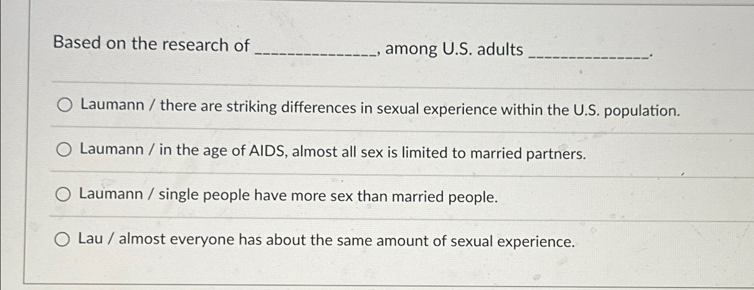 Solved Based on the research of ◻ ﻿among U.S. ﻿adults | Chegg.com