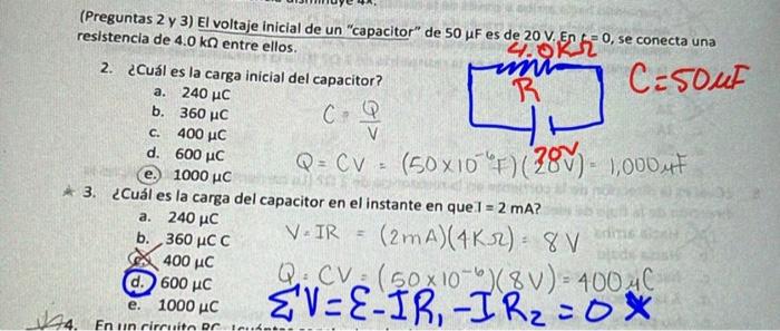 (Preguntas 2 y 3) El voltaje inicial de un capacitor de \( 50 \mu \mathrm{F} \) es de \( 20 \mathrm{~V} \). En \( 6=0 \), s