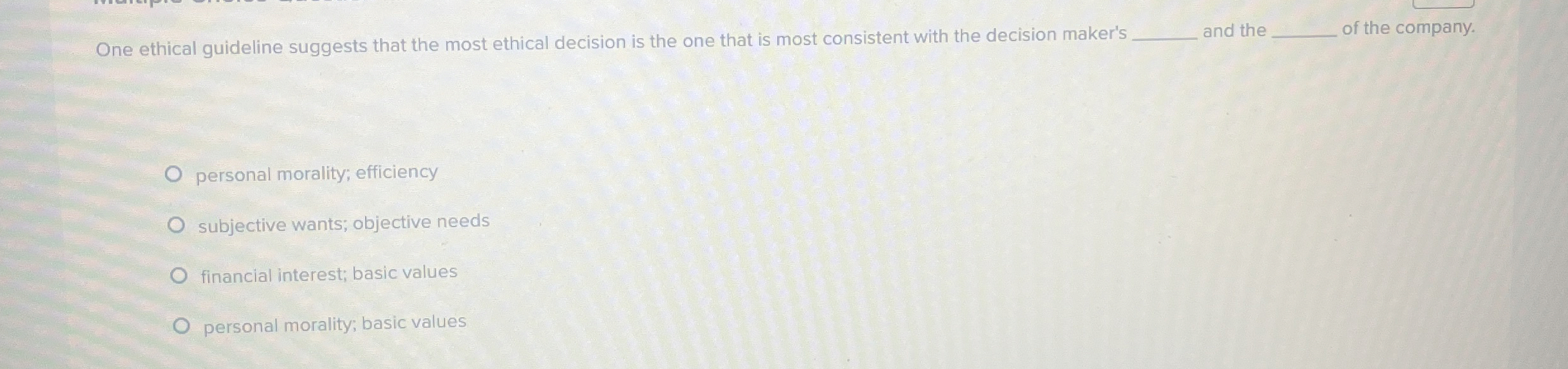 Solved One ethical guideline suggests that the most ethical | Chegg.com