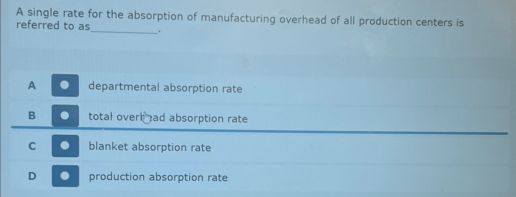 Solved A single rate for the absorption of manufacturing