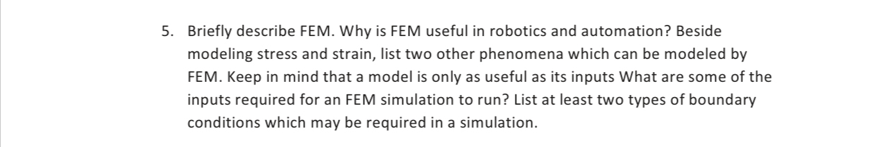 Solved Briefly describe FEM. Why is FEM useful in robotics | Chegg.com