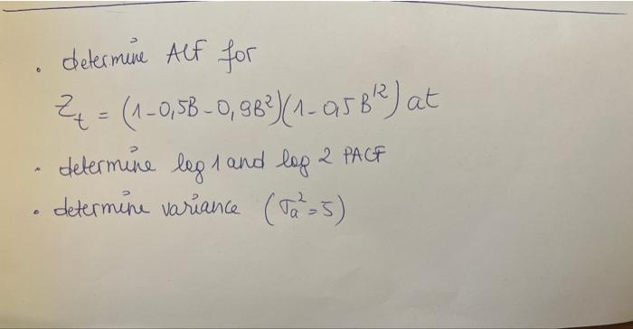 Solved - determine Alf for Zt=(1−0,5B−0,9B2)(1−0,5B12)at - | Chegg.com