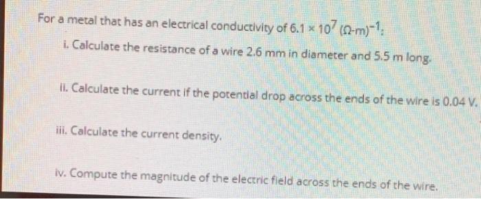 Solved For a metal that has an electrical conductivity of | Chegg.com