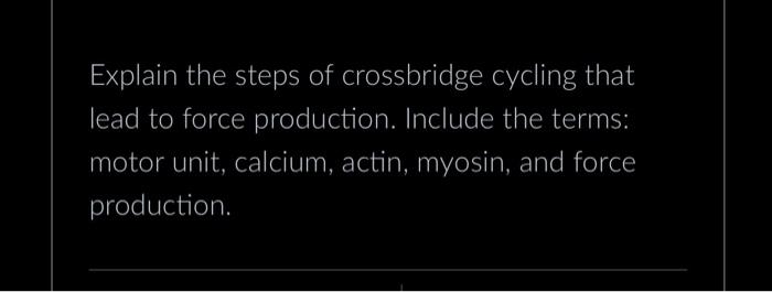 Solved Explain the steps of crossbridge cycling that lead to | Chegg.com