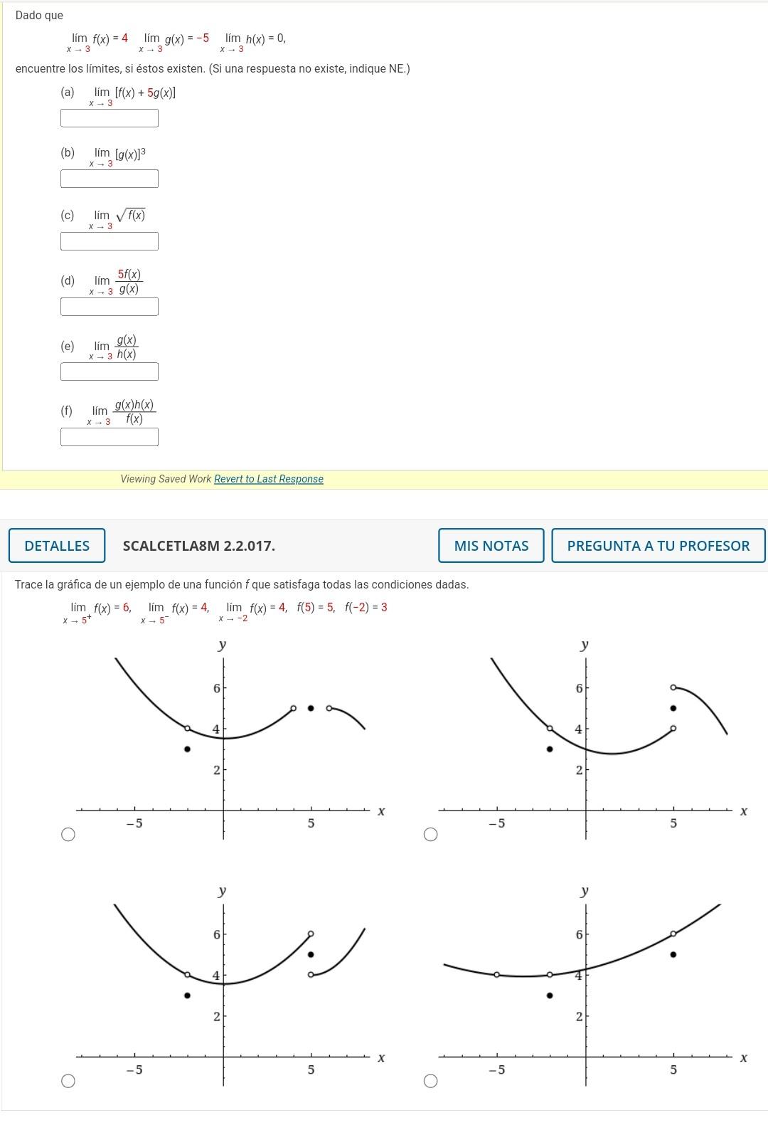 Dado que \[ \lim _{x \rightarrow 3} f(x)=4 \quad \lim _{x \rightarrow 3} g(x)=-5 \quad \lim _{x \rightarrow 3} h(x)=0, \] enc