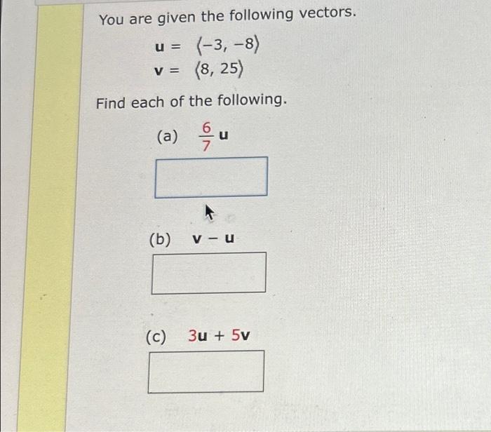 Solved You Are Given The Following Vectors. | Chegg.com