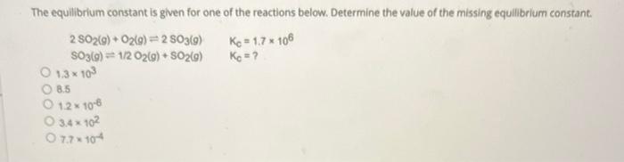 Solved The equilibrium constant is given for one of the | Chegg.com