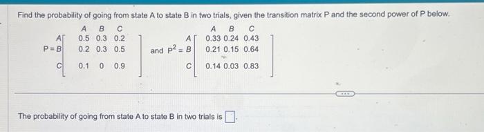 Solved Find the probability of going from state A to state B | Chegg.com