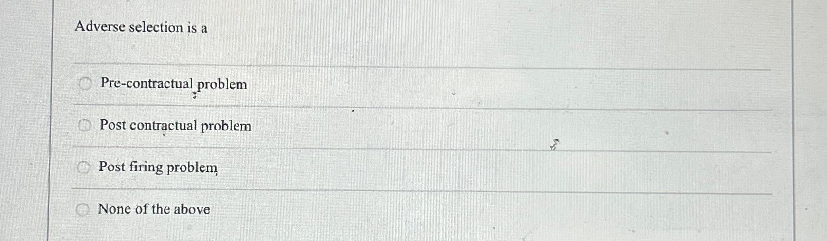 Solved Adverse selection is aPre-contractual problemPost | Chegg.com