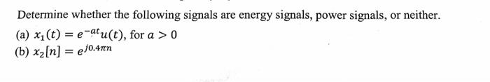 Solved Determine whether the following signals are energy | Chegg.com