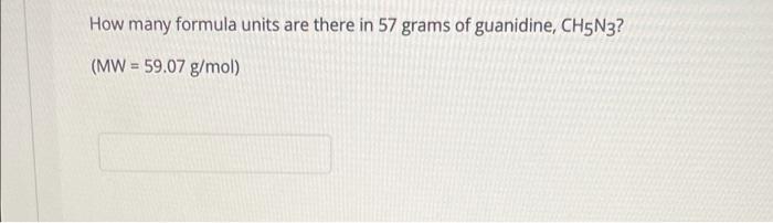 Solved How many formula units are there in 57 grams of | Chegg.com