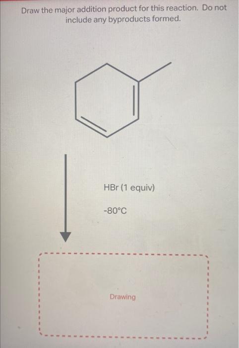 Solved draw the major addition product from this reaction. | Chegg.com