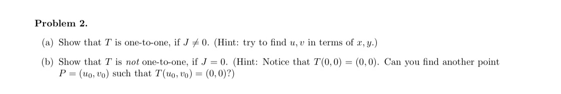 Solved Problem 2.(a) ﻿Show that T ﻿is one-to-one, if | Chegg.com