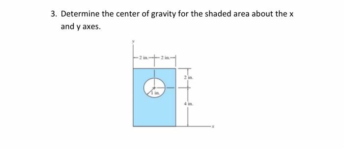 Solved 3. Determine the center of gravity for the shaded | Chegg.com