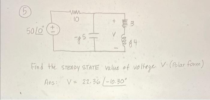 Solved Find the STEADY STATE value of voltage V (Polar form) | Chegg.com
