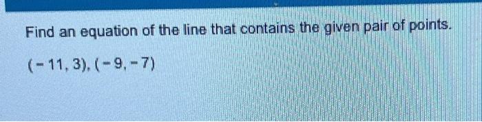 Solved Find an equation of the line that contains the given | Chegg.com