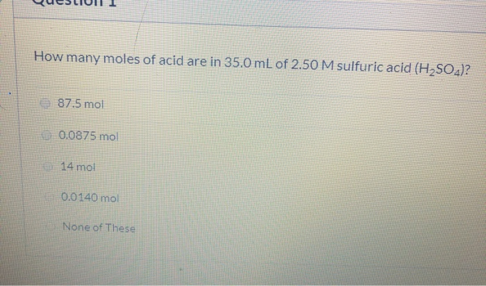 Solved Quedliuit 1 How Many Moles Of Acid Are In 35 0 Ml Chegg Com