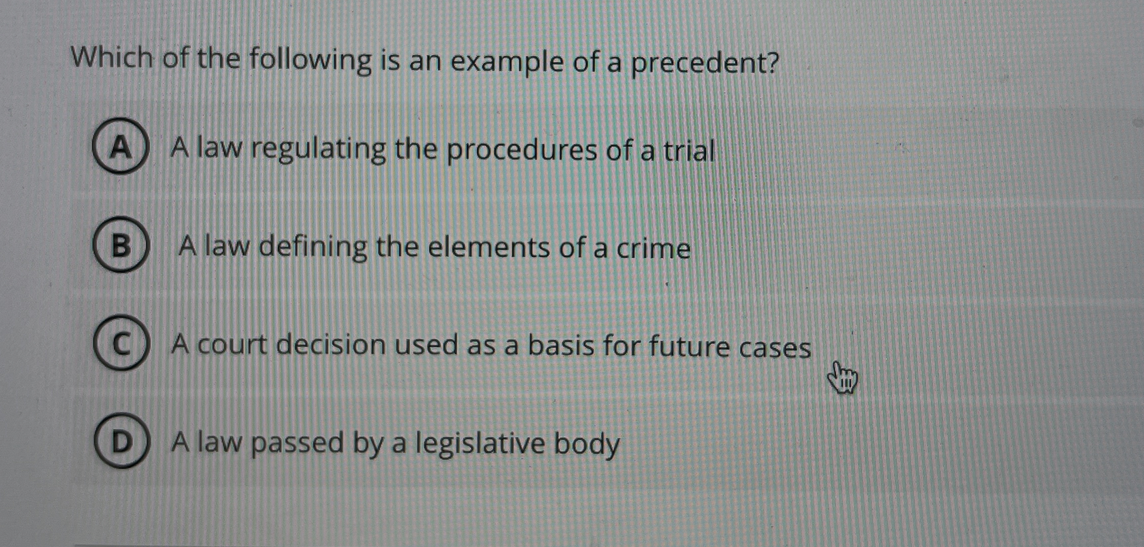 Solved Which of the following is an example of a precedent?A | Chegg.com