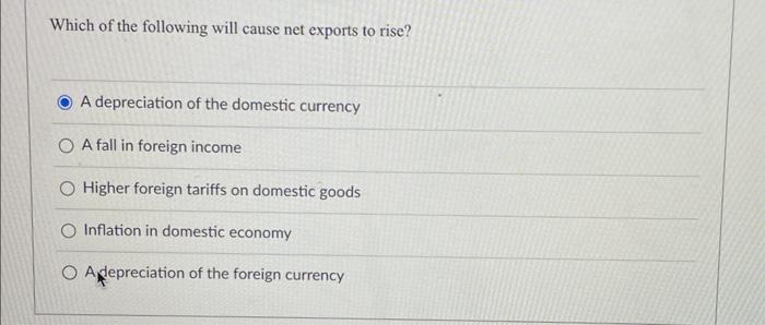 Solved Which of the following will cause net exports to | Chegg.com