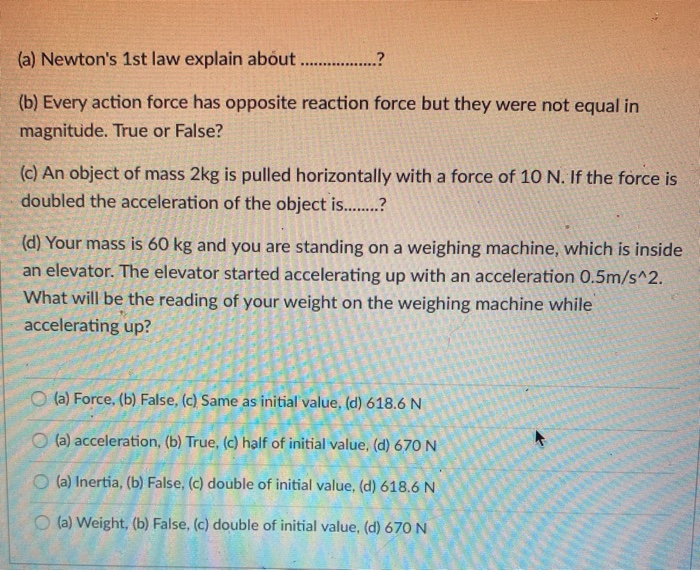 Solved (a) Newton's 1st law explain about ...............? | Chegg.com