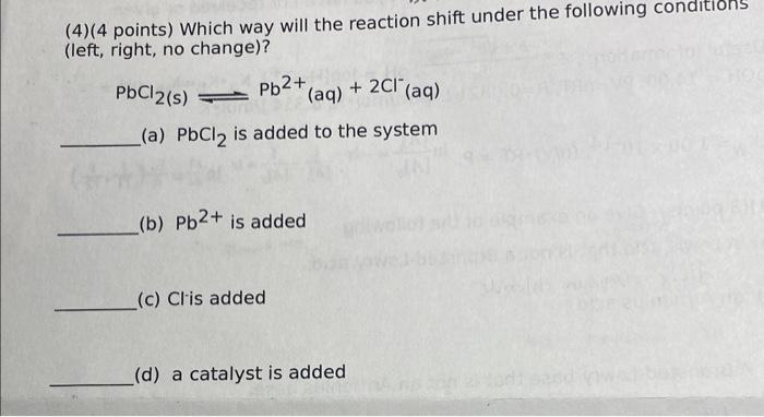 Solved (4)(4 Points) Which Way Will The Reaction Shift Under | Chegg.com