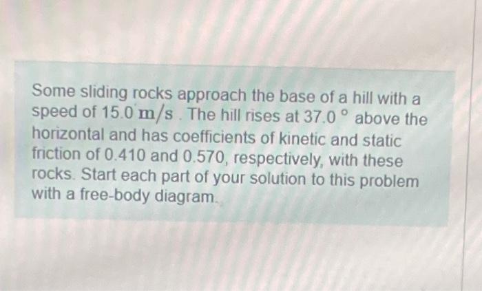 Solved Some sliding rocks approach the base of a hill with a | Chegg.com