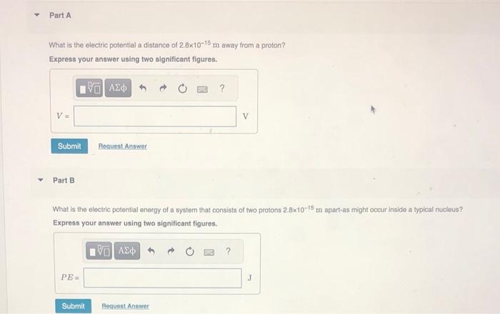 What is the electric potential a distance of \( 2.8 \times 10^{-15} \mathrm{~m} \) away from a proton?
Express your answer us