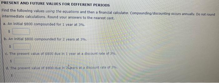 Solved PRESENT AND FUTURE VALUES FOR DIFFERENT PERIODS Find | Chegg.com